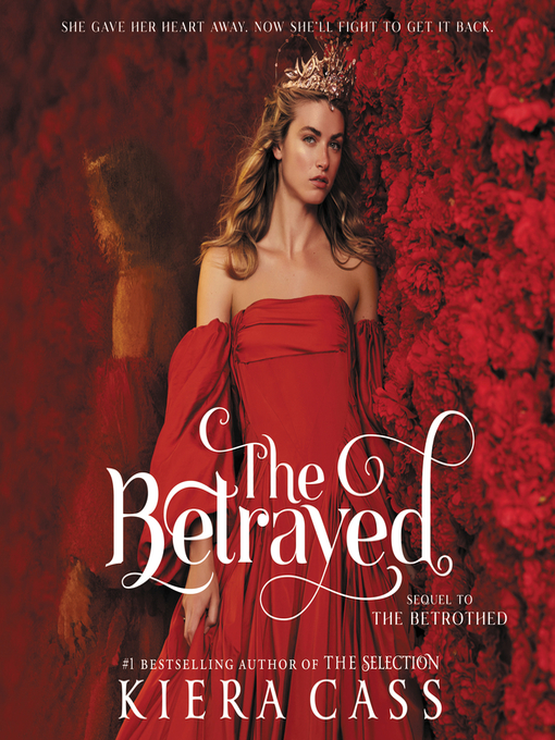 Title details for The Betrayed by Kiera Cass - Available